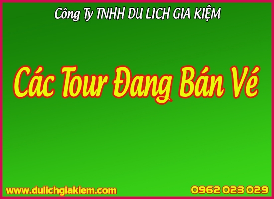 Các Tour Đang Bán Vé